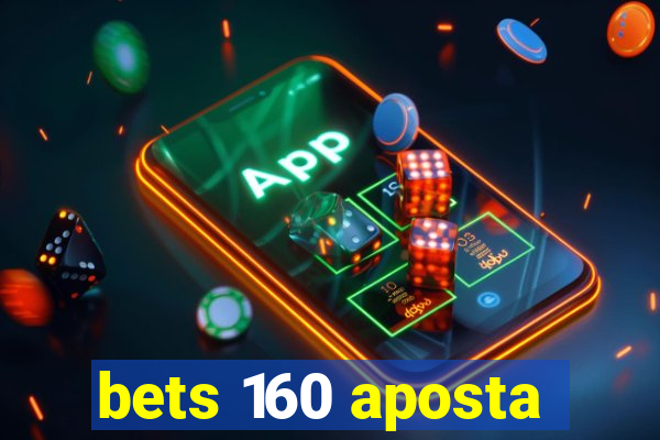 bets 160 aposta